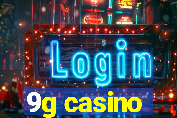 9g casino